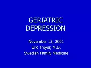 GERIATRIC DEPRESSION