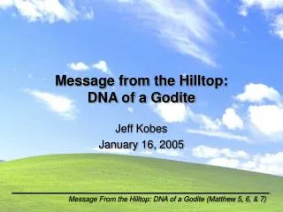 Message from the Hilltop: DNA of a Godite