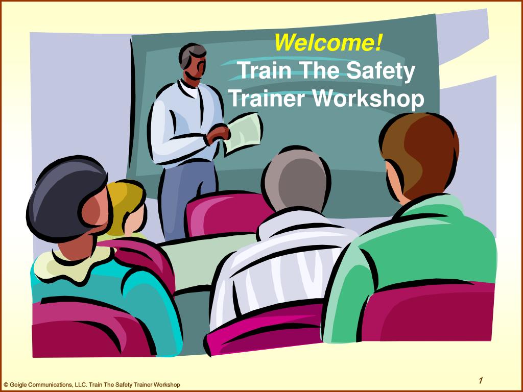 PPT - Welcome! Train The Safety Trainer Workshop PowerPoint ...