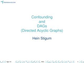 Confounding and DAGs (Directed Acyclic Graphs)