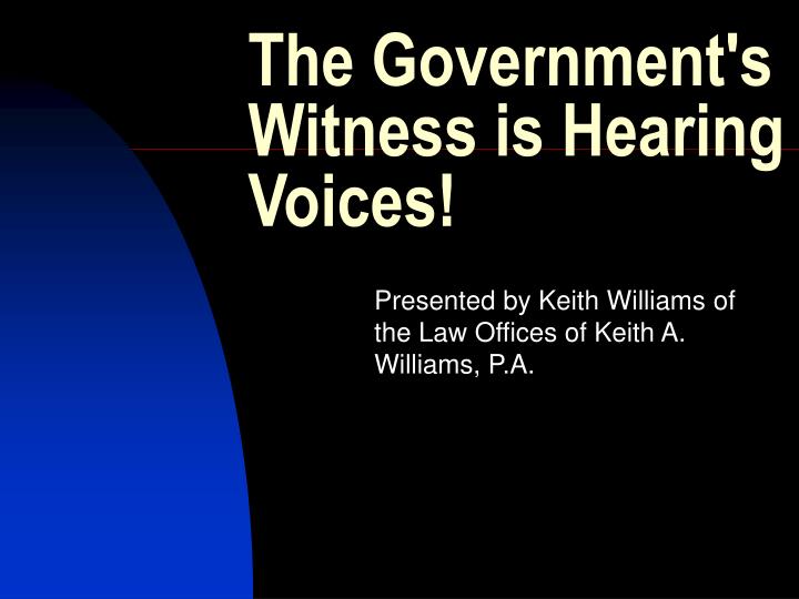 the government s witness is hearing voices