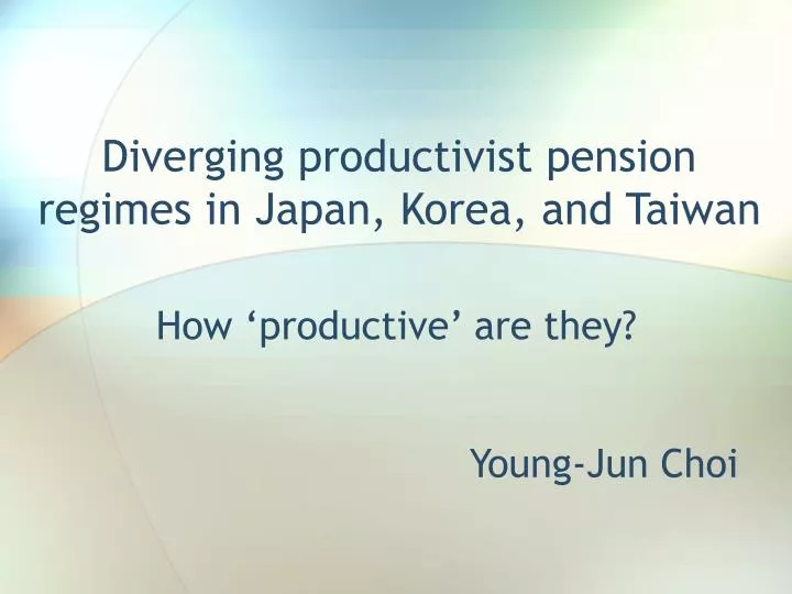 diverging productivist pension regimes in japan korea and taiwan