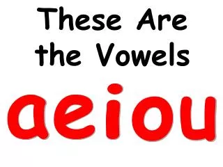 These Are the Vowels