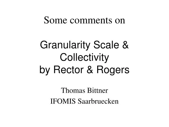 some comments on granularity scale collectivity by rector rogers