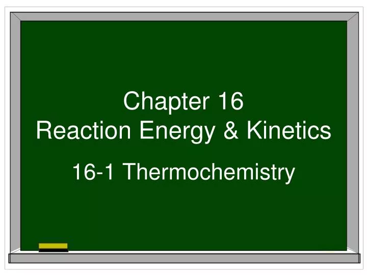 chapter 16 reaction energy kinetics