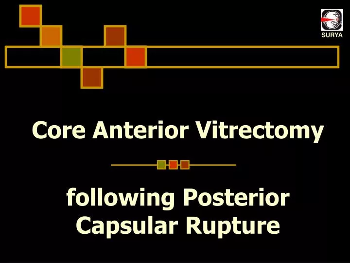 core anterior vitrectomy following posterior capsular rupture