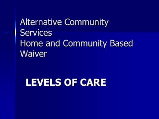 Alternative Community Services Home and Community Based Waiver