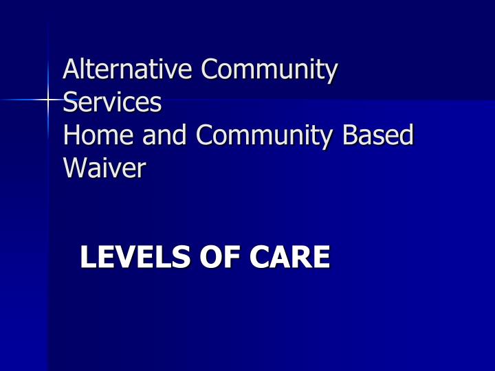 alternative community services home and community based waiver