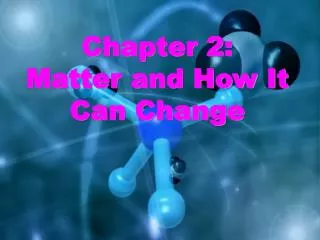 Chapter 2: Matter and How It Can Change