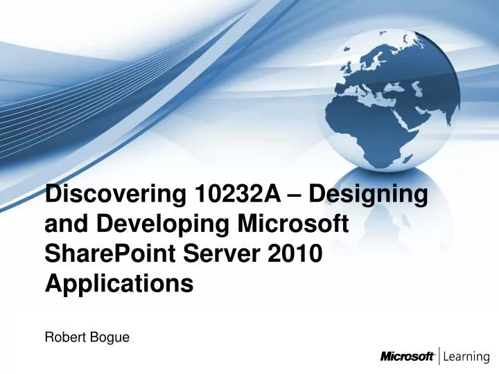 discovering 10232a designing and developing microsoft sharepoint server 2010 applications