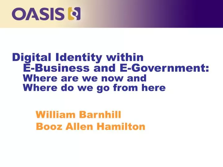 digital identity within e business and e government where are we now and where do we go from here
