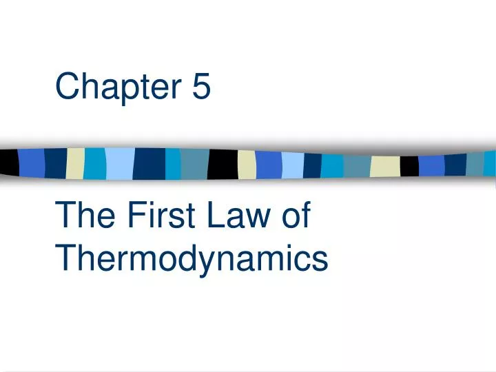 chapter 5 the first law of thermodynamics