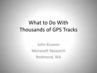 What to Do With Thousands of GPS Tracks