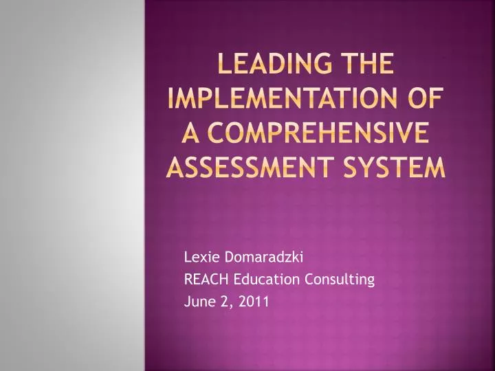 leading the implementation of a comprehensive assessment system