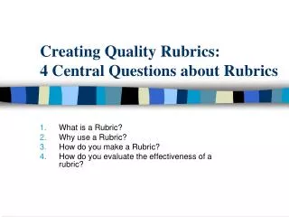 Creating Quality Rubrics: 4 Central Questions about Rubrics