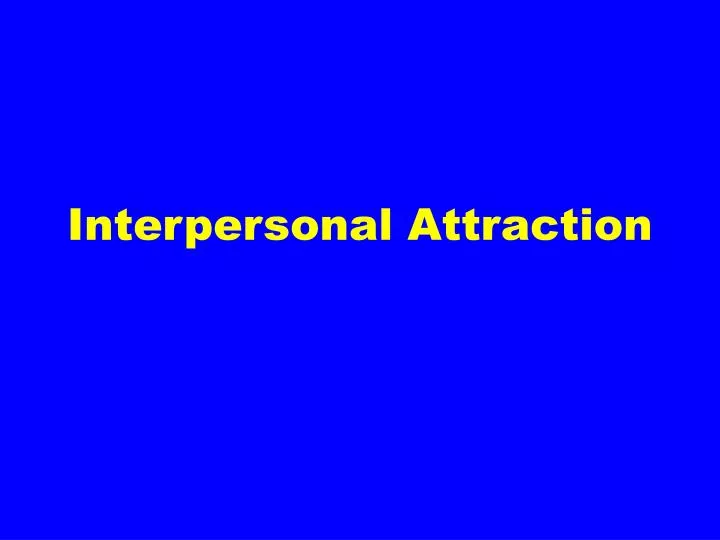 interpersonal attraction