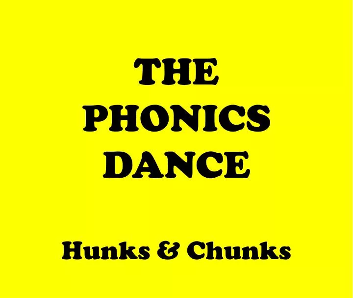 the phonics dance hunks chunks