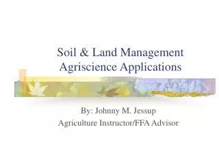 Soil &amp; Land Management Agriscience Applications