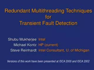 Redundant Multithreading Techniques for Transient Fault Detection