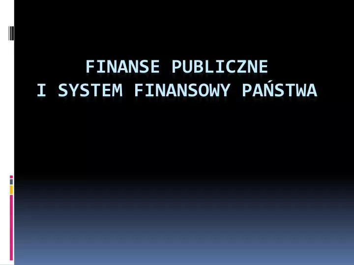 finanse publiczne i system finansowy pa stwa