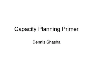 Capacity Planning Primer