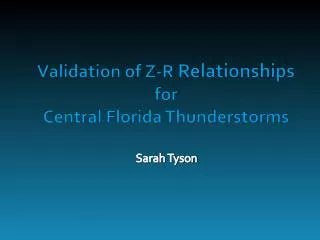 Validation of Z-R Relationships for Central Florida Thunderstorms