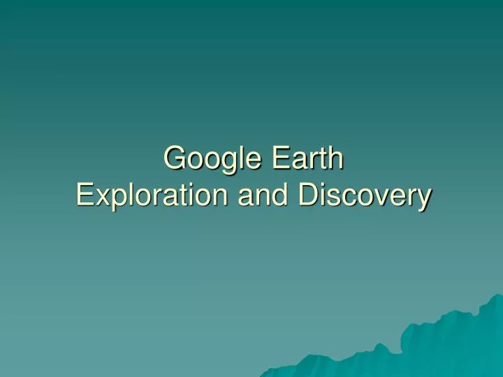 google earth exploration and discovery