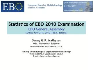 Statistics of EBO 2010 Examination EBO General Assembly Sunday June 21st, 2010 (Tallin, Estonia)
