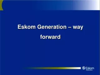 Eskom Generation – way forward