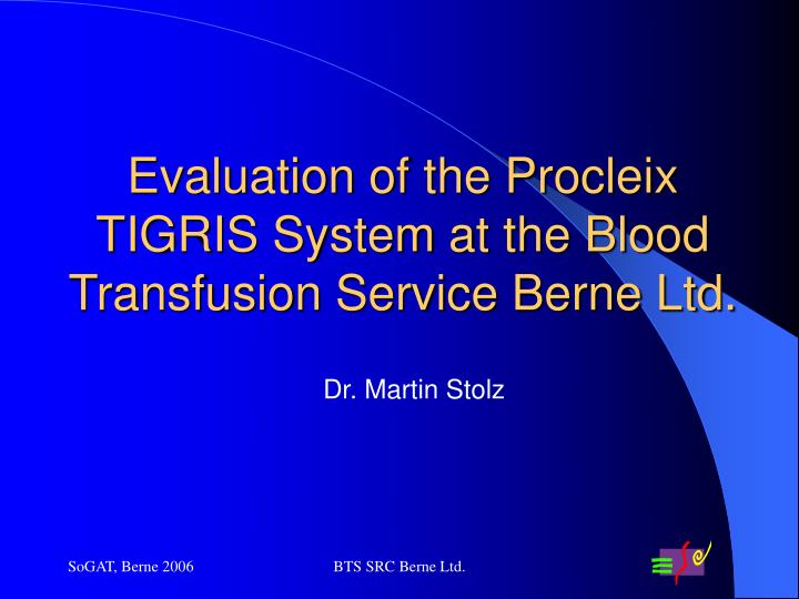 evaluation of the procleix tigris system at the blood transfusion service berne ltd