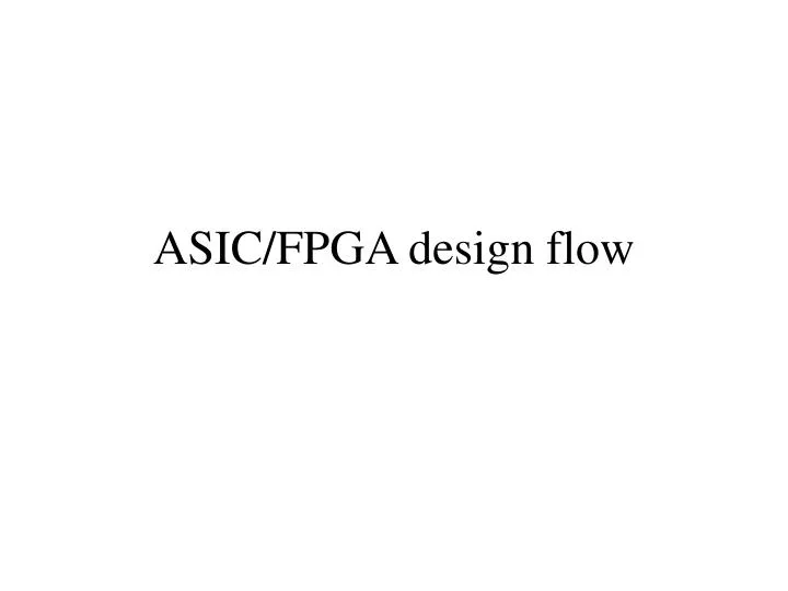 asic fpga design flow