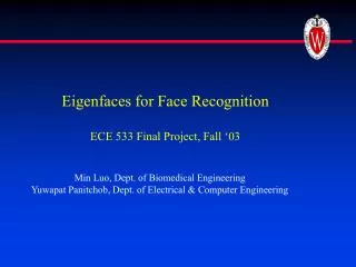Eigenfaces for Face Recognition ECE 533 Final Project, Fall ‘03