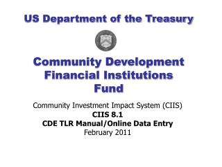 Community Investment Impact System (CIIS) CIIS 8.1 CDE TLR Manual/Online Data Entry February 2011