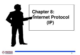 Chapter 8: Internet Protocol 		(IP)