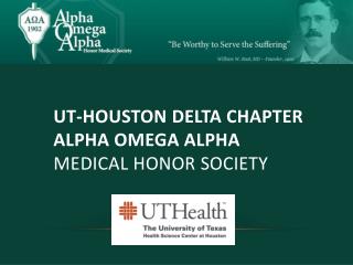 UT-HOUSTON DELTA CHAPTER Alpha Omega Alpha Medical Honor Society