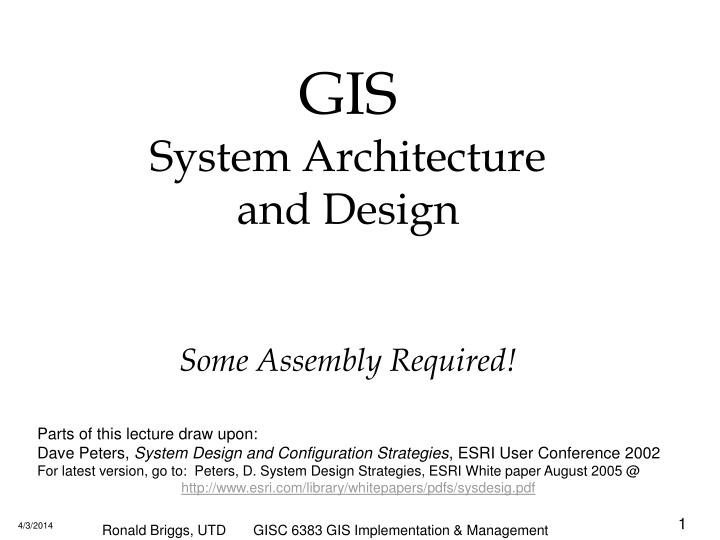 gis system architecture and design some assembly required