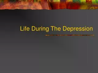 Life During The Depression