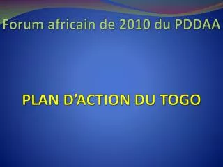 Forum africain de 2010 du PDDAA PLAN D’ACTION DU TOGO