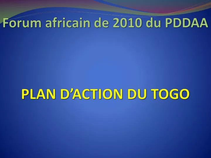 forum africain de 2010 du pddaa plan d action du togo