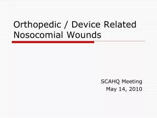 Orthopedic / Device Related Nosocomial Wounds