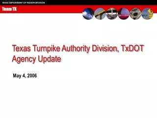 Texas Turnpike Authority Division, TxDOT Agency Update