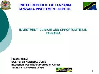 INVESTMENT CLIMATE AND OPPORTUNITIES IN TANZANIA
