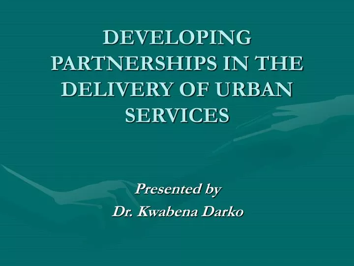 developing partnerships in the delivery of urban services