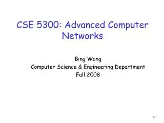 CSE 5300: Advanced Computer Networks