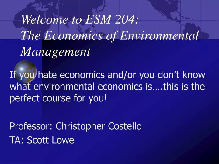 welcome to esm 204 the economics of environmental management