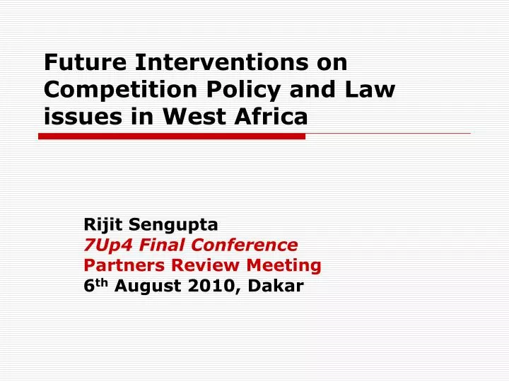 future interventions on competition policy and law issues in west africa