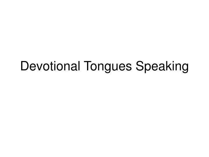 devotional tongues speaking