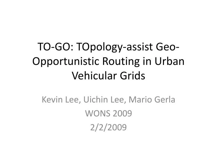 to go topology assist geo opportunistic routing in urban vehicular grids