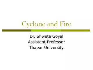 Cyclone and Fire
