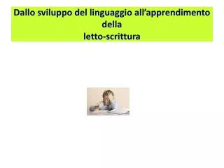 dallo sviluppo del linguaggio all apprendimento della letto scrittura